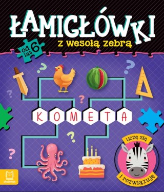 ŁAMIGŁÓWKI Z WESOŁĄ ZEBRĄ. UCZĘ SIĘ I ROZWIĄZUJĘ OD 6 LAT AKSJOMAT